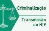 Criminalização da Transmissão do HIV e Exclusão Social