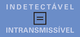 I = I Indetectável = Intransmissível
